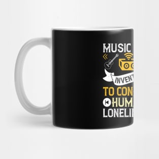 Music was invented to confirm human loneliness Mug